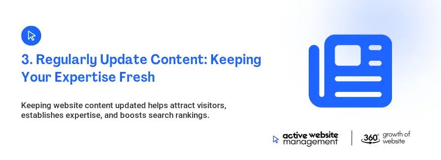 3. Regularly Update Content: Keeping Your Expertise Fresh