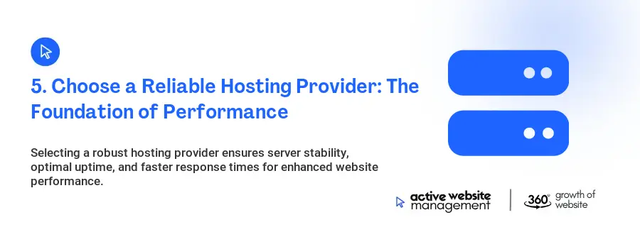 5. Choose a Reliable Hosting Provider: The Foundation of Performance 5. Choose a Reliable Hosting Provider: The Foundation of Performance