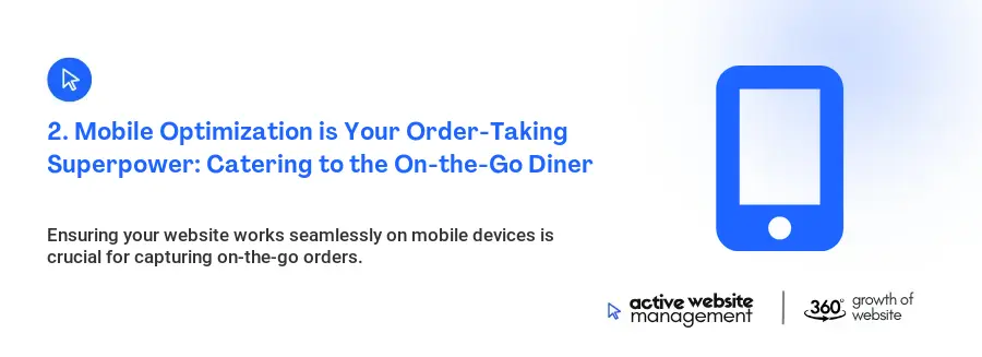 2. Mobile Optimization is Your Order-Taking Superpower: Catering to the On-the-Go Diner