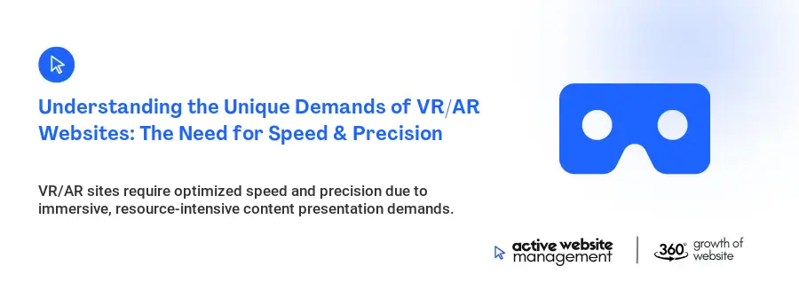 Understanding the Unique Demands of VR/AR Websites: The Need for Speed & Precision