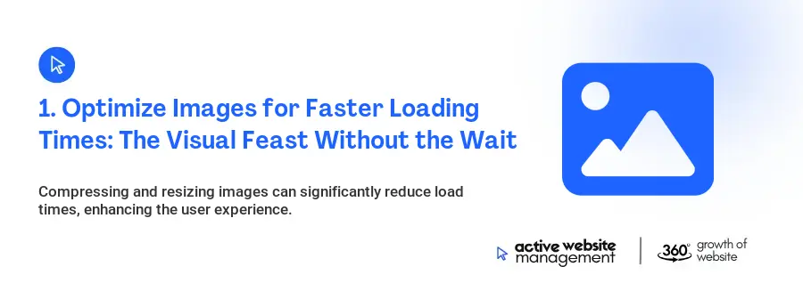 1. Optimize Images for Faster Loading Times: The Visual Feast Without the Wait 1. Optimize Images for Faster Loading Times: The Visual Feast Without the Wait