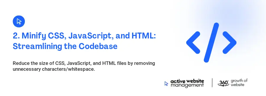 2. Minify CSS, JavaScript, and HTML: Streamlining the Codebase 2. Minify CSS, JavaScript, and HTML: Streamlining the Codebase