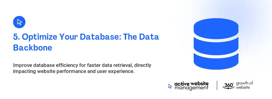 5. Optimize Your Database: The Data Backbone 5. Optimize Your Database: The Data Backbone