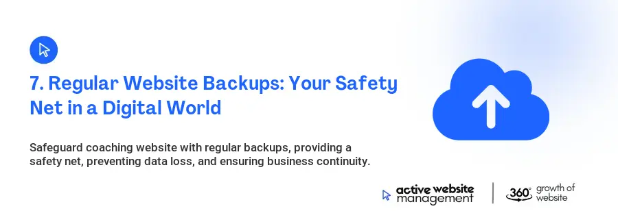 7. Regular Website Backups: Your Safety Net in a Digital World