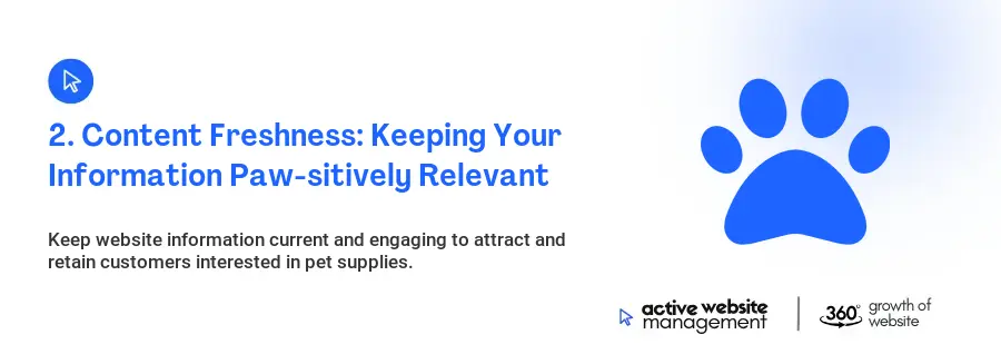 2. Content Freshness: Keeping Your Information Paw-sitively Relevant