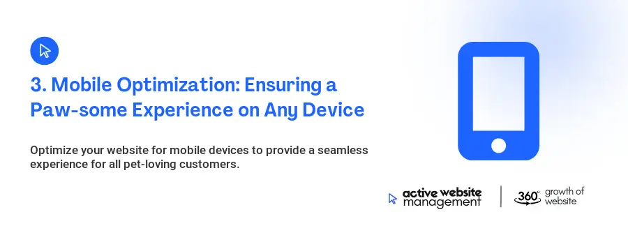 3. Mobile Optimization: Ensuring a Paw-some Experience on Any Device
