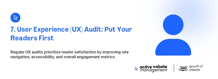 7. User Experience (UX) Audit: Put Your Readers First