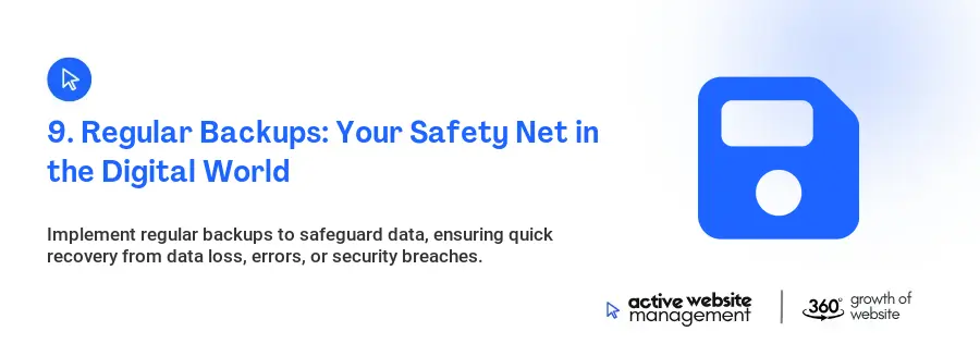 9. Regular Backups: Your Safety Net in the Digital World