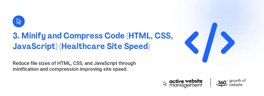 3. Minify and Compress Code (HTML, CSS, JavaScript) (Healthcare Site Speed) 3. Minify and Compress Code (HTML, CSS, JavaScript) (Healthcare Site Speed)