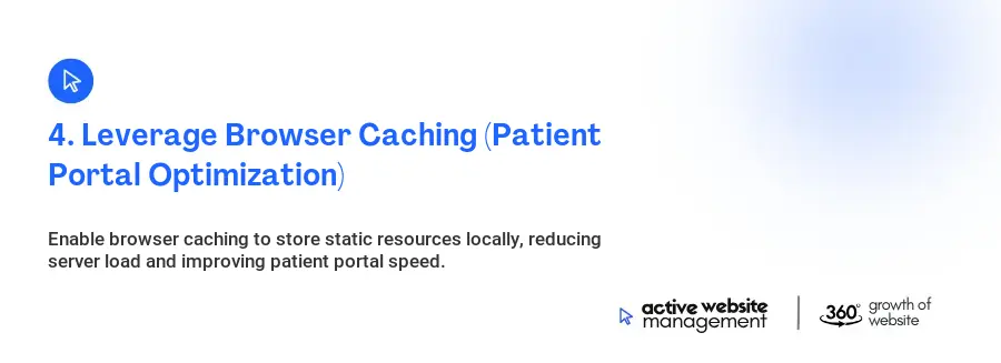 4. Leverage Browser Caching (Patient Portal Optimization) 4. Leverage Browser Caching (Patient Portal Optimization)