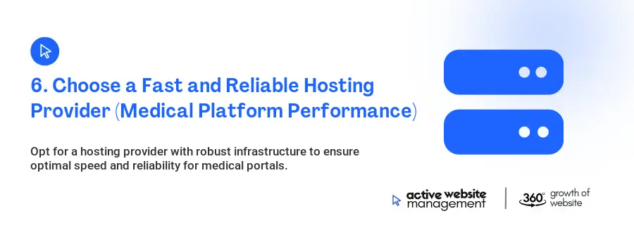 6. Choose a Fast and Reliable Hosting Provider (Medical Platform Performance) 6. Choose a Fast and Reliable Hosting Provider (Medical Platform Performance)