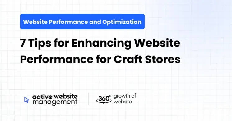 7 Tips for Enhancing Website Performance for Craft Stores