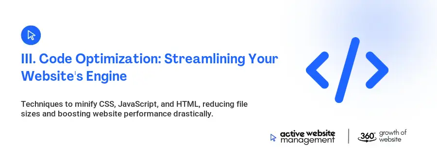 III. Code Optimization: Streamlining Your Website's Engine