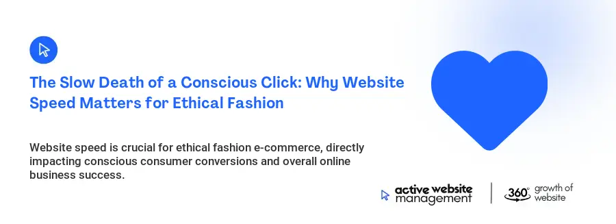 The Slow Death of a Conscious Click: Why Website Speed Matters for Ethical Fashion
