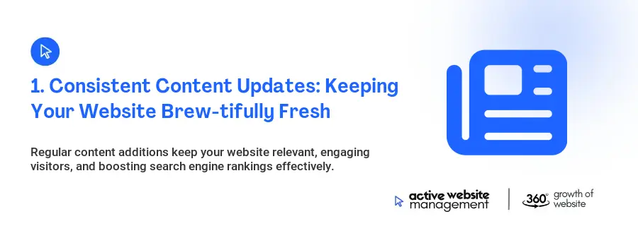 1. Consistent Content Updates: Keeping Your Website Brew-tifully Fresh