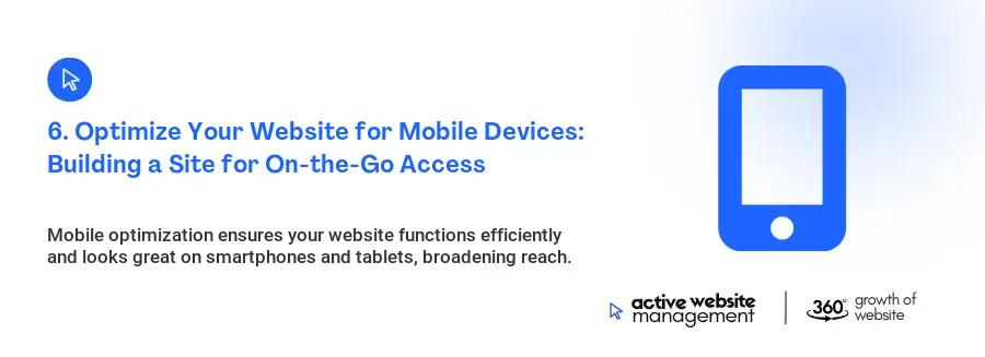 6. Optimize Your Website for Mobile Devices: Building a Site for On-the-Go Access