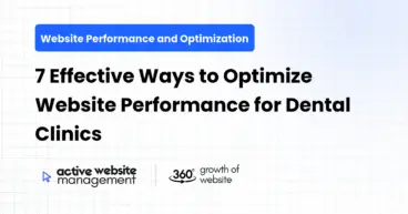 7 Effective Ways to Optimize Website Performance for Dental Clinics
