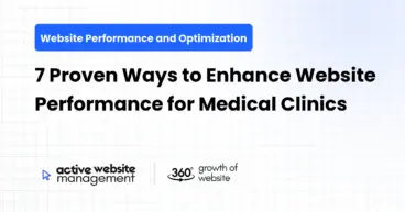 7 Proven Ways to Enhance Website Performance for Medical Clinics