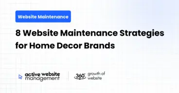 8 Website Maintenance Strategies for Home Decor Brands