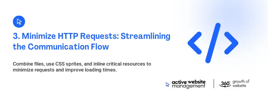 3. Minimize HTTP Requests: Streamlining the Communication Flow