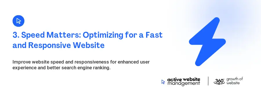 3. Speed Matters: Optimizing for a Fast and Responsive Website