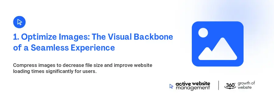 1. Optimize Images: The Visual Backbone of a Seamless Experience 1. Optimize Images: The Visual Backbone of a Seamless Experience