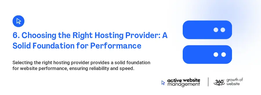 6. Choosing the Right Hosting Provider: A Solid Foundation for Performance