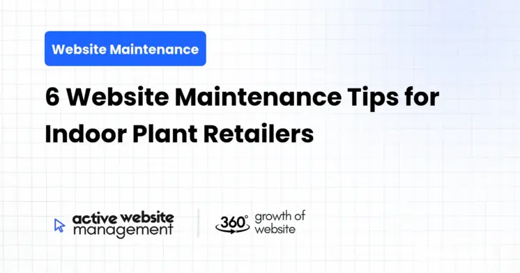 6 Website Maintenance Tips for Indoor Plant Retailers