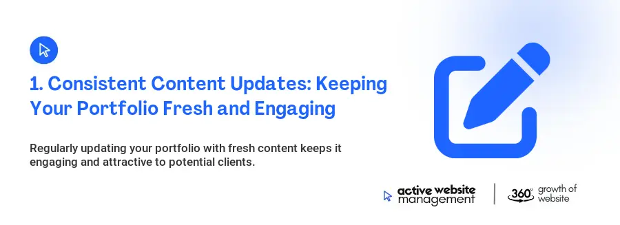 1. Consistent Content Updates: Keeping Your Portfolio Fresh and Engaging