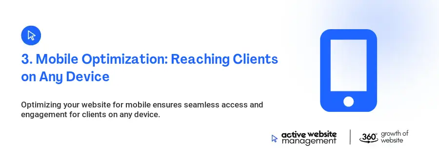3. Mobile Optimization: Reaching Clients on Any Device