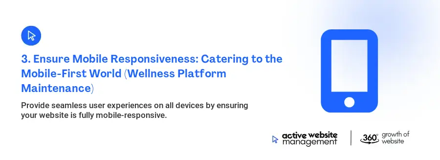 3. Ensure Mobile Responsiveness: Catering to the Mobile-First World (Wellness Platform Maintenance)