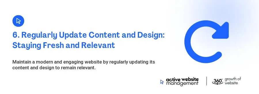 6. Regularly Update Content and Design: Staying Fresh and Relevant