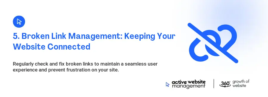5. Broken Link Management: Keeping Your Website Connected