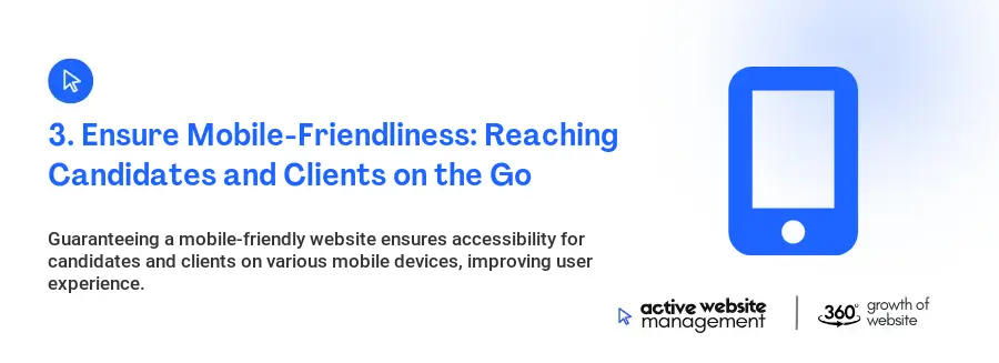3. Ensure Mobile-Friendliness: Reaching Candidates and Clients on the Go