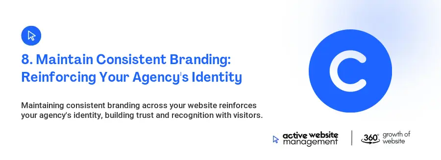 8. Maintain Consistent Branding: Reinforcing Your Agency's Identity