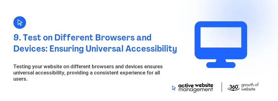 9. Test on Different Browsers and Devices: Ensuring Universal Accessibility