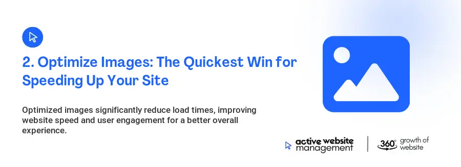 2. Optimize Images: The Quickest Win for Speeding Up Your Site