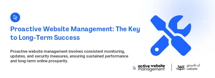 Proactive Website Management: The Key to Long-Term Success