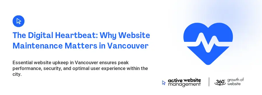 The Digital Heartbeat: Why Website Maintenance Matters in Vancouver