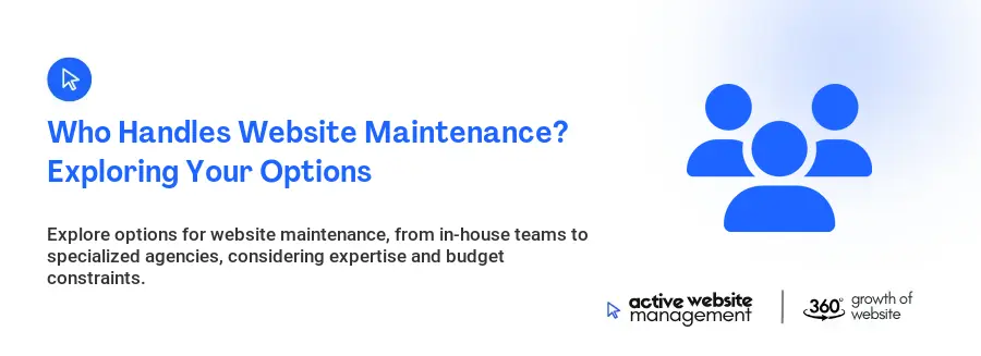 Who Handles Website Maintenance? Exploring Your Options