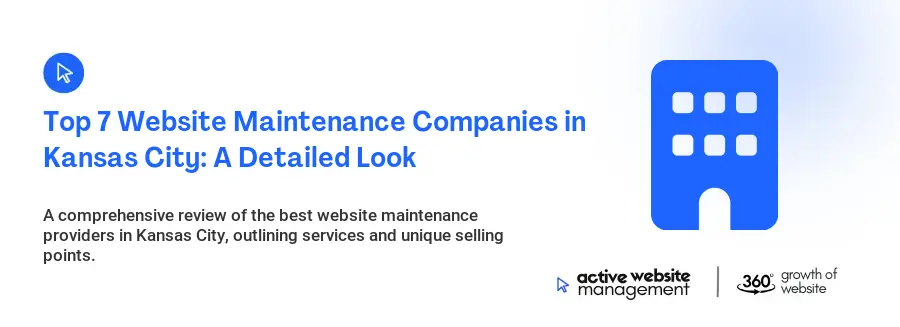 Top 7 Website Maintenance Companies in Kansas City: A Detailed Look