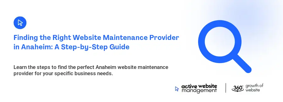 Finding the Right Website Maintenance Provider in Anaheim: A Step-by-Step Guide
