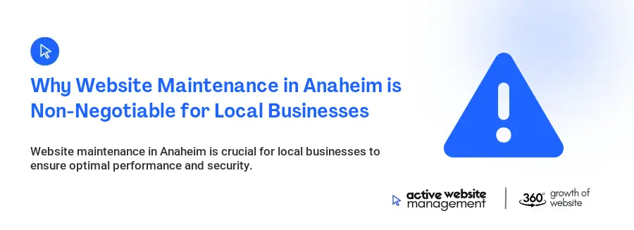 Why Website Maintenance in Anaheim is Non-Negotiable for Local Businesses