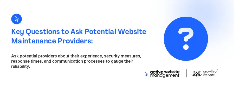 Key Questions to Ask Potential Website Maintenance Providers: