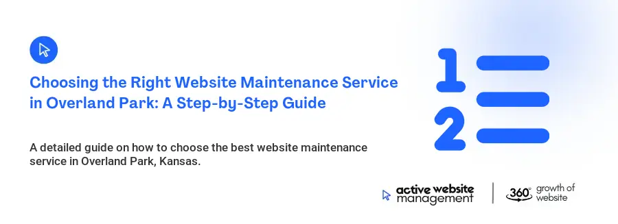 Choosing the Right Website Maintenance Service in Overland Park: A Step-by-Step Guide