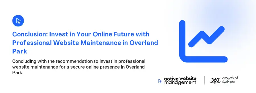 Conclusion: Invest in Your Online Future with Professional Website Maintenance in Overland Park