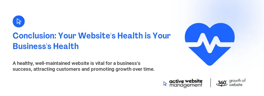 Conclusion: Your Website's Health is Your Business's Health