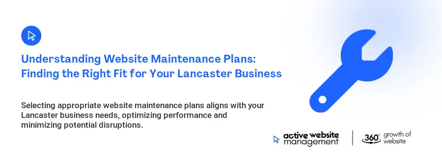 Understanding Website Maintenance Plans: Finding the Right Fit for Your Lancaster Business