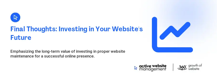 Final Thoughts: Investing in Your Website's Future