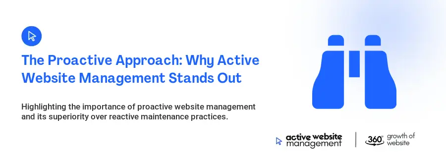 The Proactive Approach: Why Active Website Management Stands Out